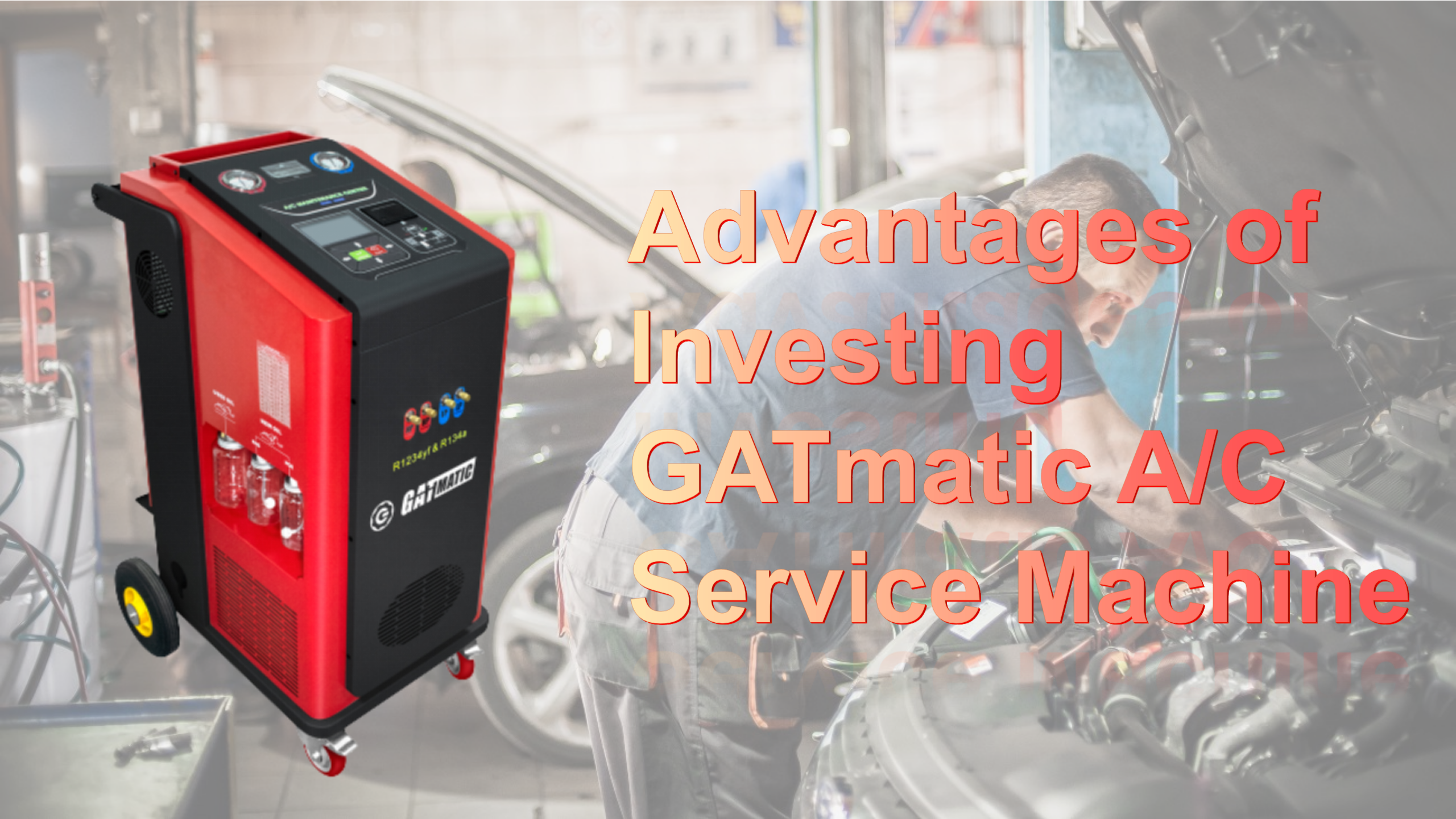 Advantages of Investing GATmatic A/C Service Machine Suitable for Two Kinds of Refrigerant (R134a & R1234yf)