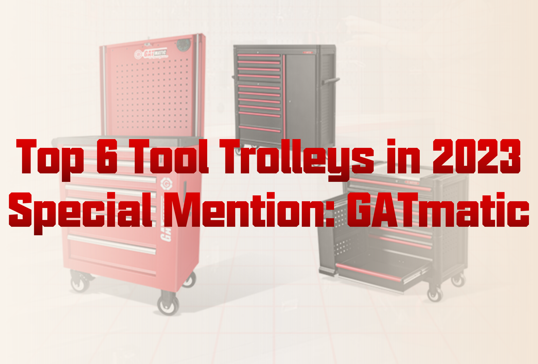 Top 6 Tool Trolleys in 2023