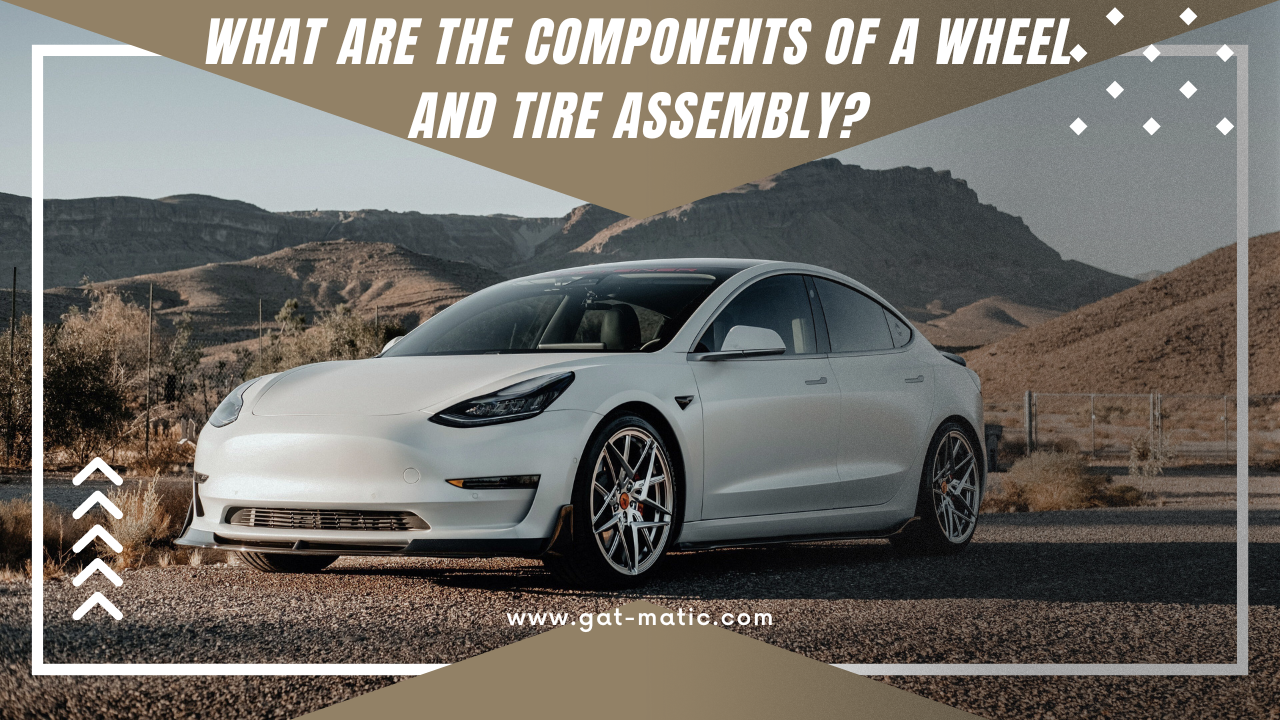 What are the components of a wheel and tire assembly?