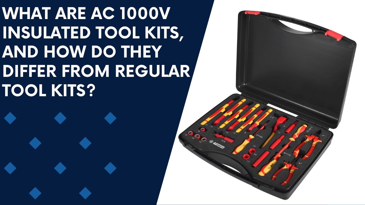 What are AC 1000V insulated tool kits, and how do they differ from regular tool kits?