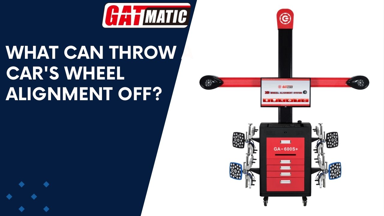 What can throw a car’s wheel alignment off?