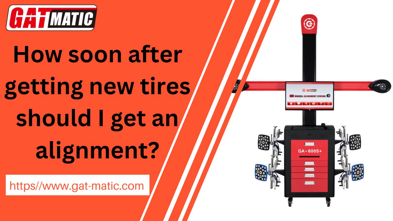 How soon after getting new tires should I get an alignment?