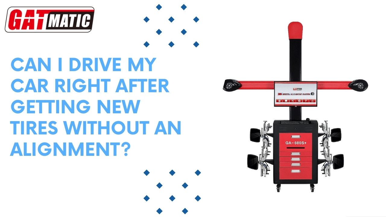 Can I drive my car right after getting new tires without an alignment?